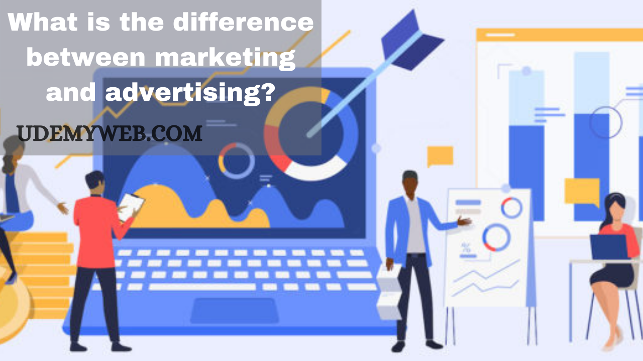 What is the difference between marketing and advertising