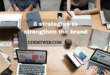 8 strategies to strengthen the brand